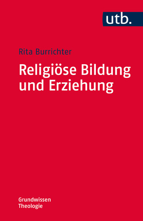 Religiöse Bildung und Erziehung von Burrichter,  Rita