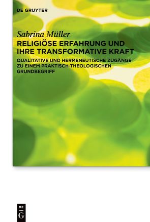 Religiöse Erfahrung und ihre transformative Kraft von Müller ,  Sabrina