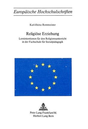 Religiöse Erziehung von Rentmeister,  Karl-Heinz