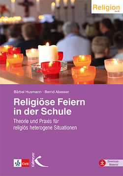 Religiöse Feiern in der Schule von Abesser,  Bernd, Husmann,  Bärbel