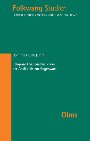 Religiöse Friedensmusik von der Antike bis zur Gegenwart von Höink ,  Dominik