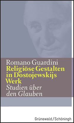 Religiöse Gestalten in Dostojewskijs Werk von Guardini,  Romano