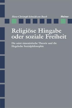 Religiöse Hingabe oder soziale Freiheit von Schmidt am Busch,  Hans-Christoph