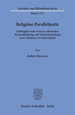 Religiöse Paralleljustiz. von Bauwens,  Kathrin