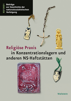 Religiöse Praxis in Konzentrationslagern und anderen NS-Haftstätten von Eschebach,  Insa, Hammermann,  Gabriele, Rahe,  Thomas