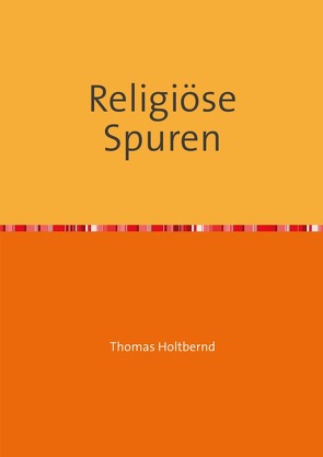Religiöse Spuren von Holtbernd,  Thomas