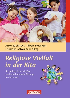 Religiöse Vielfalt in der Kita von Alshuth,  Kathrin, Biesinger,  Albert, Blender,  Myriam, Burkart,  Beate, Edelbrock,  Anke, Fritz,  Stefanie, Marberger,  Maria, Schweitzer,  Friedrich