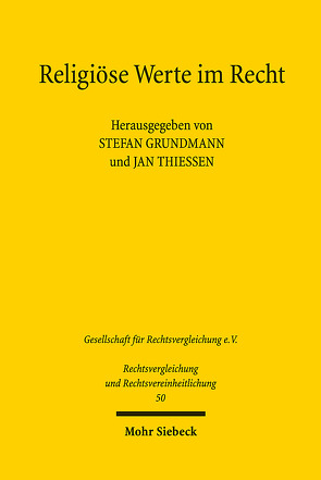 Religiöse Werte im Recht von Grundmann,  Stefan, Thiessen,  Jan