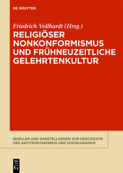 Religiöser Nonkonformismus und frühneuzeitliche Gelehrtenkultur von Vollhardt,  Friedrich