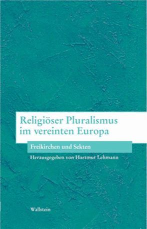 Religiöser Pluralismus im vereinten Europa von Lehmann,  Hartmut