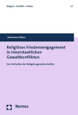 Religiöses Friedensengagement in innerstaatlichen Gewaltkonflikten von Vüllers,  Johannes