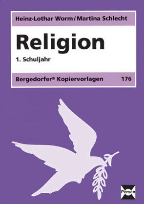 Religion – 1. Klasse von Schlecht,  Martina, Worm,  Heinz-Lothar