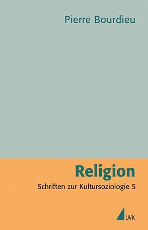 Religion von Beister,  Hella, Bourdieu,  Pierre, Egger,  Stephan, Pfeuffer,  Andreas, Schultheis,  Franz, Schwibs,  Bernd
