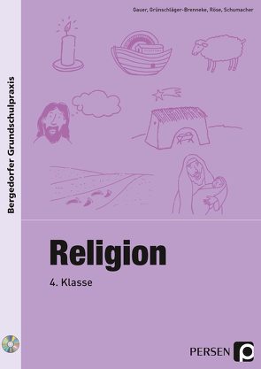 Religion – 4. Klasse von Gauer, Grünschläger-Brenneke, Röse, Schumacher
