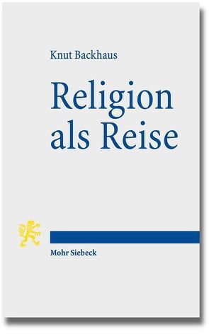 Religion als Reise von Backhaus,  Knut