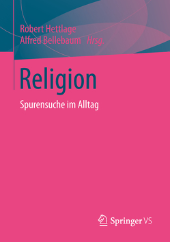 Religion von Bellebaum,  Alfred, Hettlage,  Robert