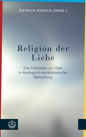Religion der Liebe von Dietrich,  Korsch