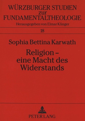 Religion – eine Macht des Widerstands von Karwath,  Sophia