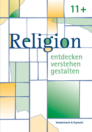 Religion entdecken – verstehen – gestalten. 11+ von Koretzki,  Gerd-Rüdiger, Kubik,  Johannes, Marker,  Christian, Tammeus,  Rudolf, Wenzel,  Beate, Weymann,  Friedrich-Alfred