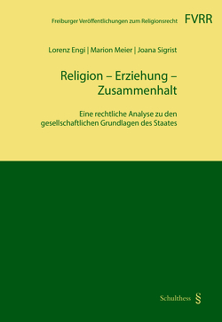 Religion – Erziehung – Zusammenhalt von Engi,  Lorenz, Meier,  Marion, Sigrist,  Joana