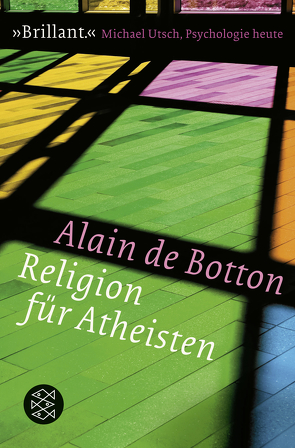 Religion für Atheisten von Botton,  Alain de, Braun,  Anne