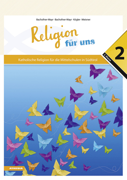 Religion für uns 2 von Bachofner-Mayr,  Anna, Bachofner-Mayr,  Florian, Kögler,  Karoline, Meixner,  Eva-Maria
