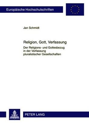 Religion, Gott, Verfassung von Schmidt,  Jan