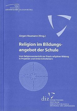 Religion im Bildungsangebot der Schule von Heumann,  Jürgen