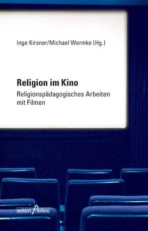 Religion im Kino von Kirsner,  Inge, Wermke,  Michael