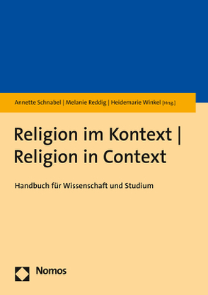 Religion im Kontext – Religion in Context von Reddig,  Melanie, Schnabel,  Annette, Winkel,  Heidemarie