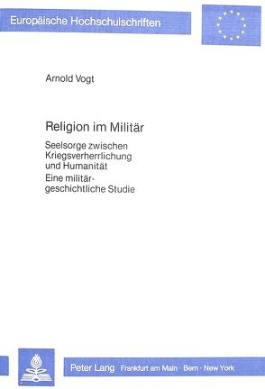 Religion im Militär von Vogt,  Arnold