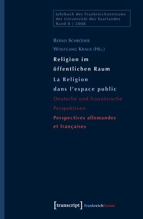 Religion im öffentlichen Raum / La Religion dans l’espace public von Kraus,  Wolfgang, Schroeder,  Bernd