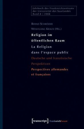 Religion im öffentlichen Raum / La Religion dans l’espace public von Kraus,  Wolfgang, Schroeder,  Bernd