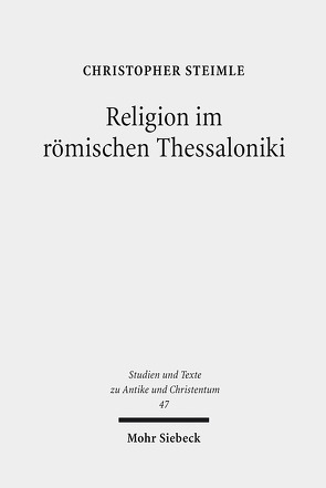 Religion im römischen Thessaloniki von Steimle,  Christopher