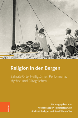 Religion in den Bergen von Kasper,  Michael, Rollinger,  Robert, Rudigier,  Andreas, Wiesehöfer,  Josef