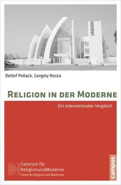 Religion in der Moderne von Pollack,  Detlef, Rosta,  Gergely
