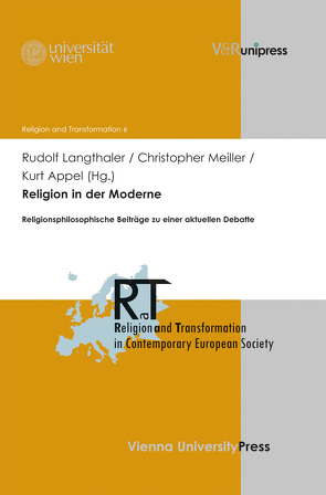 Religion in der Moderne von Appel,  Kurt, Danz,  Christian, Deibl,  Jakob Helmut, Dörflinger,  Bernd, Höhn,  Hans-Joachim, Langthaler,  Rudolf, Meiller,  Christopher, Potz,  Richard, Rosenberger,  Sieglinde, Schelkshorn,  Hans, Schnädelbach,  Herbert, Strasser,  Peter, Walser,  Angelika