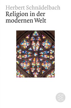 Religion in der modernen Welt von Schnädelbach,  Herbert