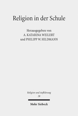 Religion in der Schule von Hildmann,  Philipp W., Weilert,  A. Katarina