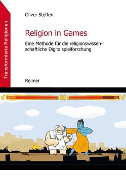 Religion in Games von Steffen,  Oliver