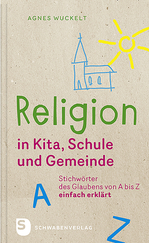 Religion in Kita, Schule und Gemeinde von Wuckelt,  Agnes