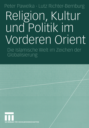 Religion, Kultur und Politik im Vorderen Orient von Pawelka,  Peter, Richter-Bernburg,  Lutz