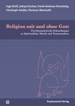 Religion mit und ohne Gott von Brüll,  Inge, Eraslan,  Sahap, Horzetzky,  Frank-Andreas, Seidler,  Christoph, Wasmuth,  Florence