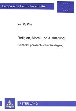 Religion, Moral und Aufklärung von Kim,  Yun Ku