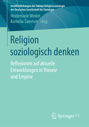 Religion soziologisch denken von Sammet,  Kornelia, Winkel,  Heidemarie