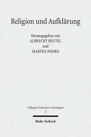 Religion und Aufklärung von Beutel,  Albrecht, Nooke,  Martha