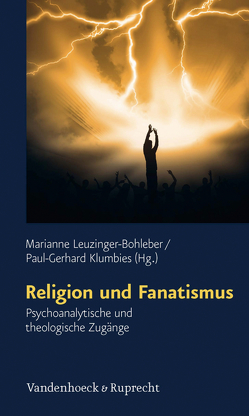 Religion und Fanatismus von Klumbies,  Paul-Gerhard, Leuzinger-Bohleber,  Marianne