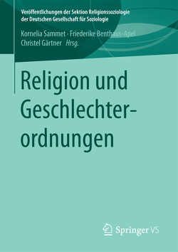 Religion und Geschlechterordnungen von Benthaus-Apel,  Friederike, Gärtner,  Christel, Sammet,  Kornelia