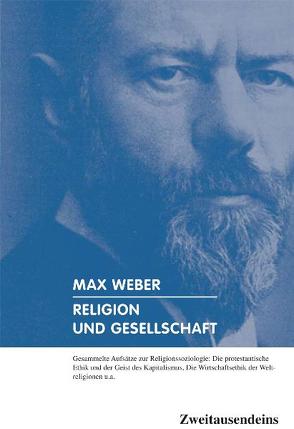 Religion und Gesellschaft von Ulfig,  Alexander, Weber,  Max