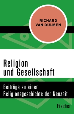 Religion und Gesellschaft von Dülmen,  Richard van